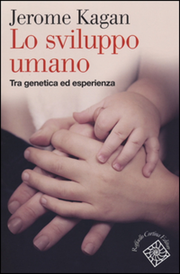 Lo sviluppo umano. Tra genetica ed esperienza - Librerie.coop Lo sviluppo umano. Tra genetica ed esperienza - Librerie.coop