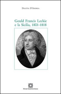 Gould Francis Leckie e la Sicilia. 1801-1818 - Librerie.coop