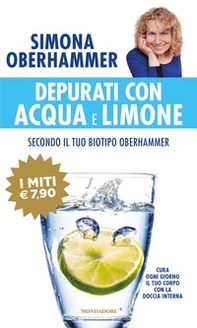 Depurati con acqua e limone secondo il tuo biotipo Oberhammer. Cura ogni giorno il tuo corpo con la doccia interna - Librerie.coop
