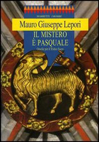 Il mistero è pasquale. Omelie per il triduo sacro - Librerie.coop Il mistero è pasquale. Omelie per il triduo sacro - Librerie.coop