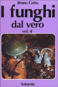 I funghi dal vero - Vol. 4 - Librerie.coop