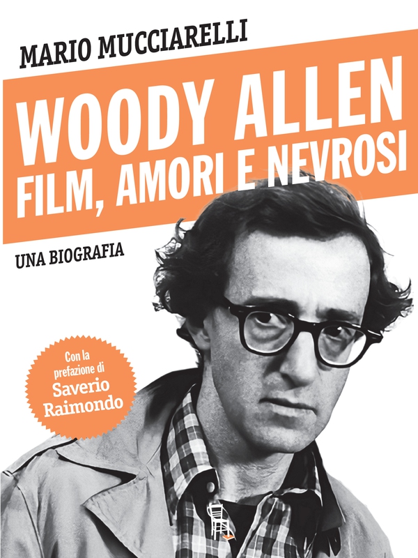 Woody Allen. Film, amori e nevrosi. - Librerie.coop
