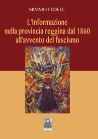 L'informazione nella provincia reggina dal 1860 all'avvento del fascismo - Librerie.coop