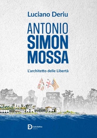 Antonio Simon Mossa. L'architetto delle libertà - Librerie.coop