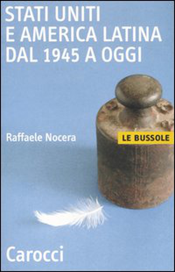 Stati Uniti e America Latina dal 1945 a oggi - Librerie.coop Stati Uniti e America Latina dal 1945 a oggi - Librerie.coop