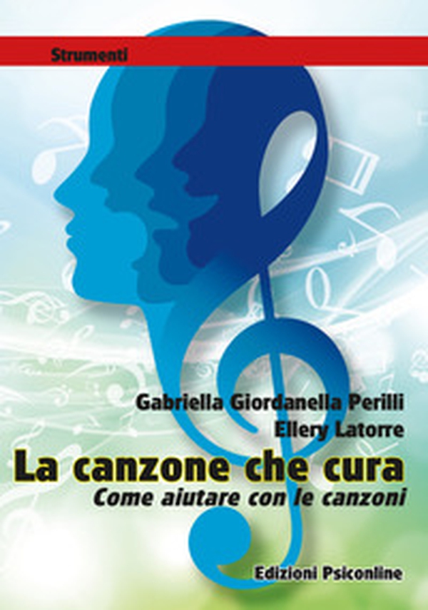 La canzone che cura. Come aiutare con le canzoni. Metodi e tecniche in ambito clinico, riabilitativo ed evolutivo - Librerie.coop La canzone che cura. Come aiutare con le canzoni. Metodi e tecniche in ambito clinico, riabilitativo ed evolutivo - Librerie.coop