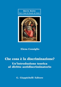 Che cosa è la discriminazione? Un'introduzione teorica al diritto antidiscriminatorio - Librerie.coop