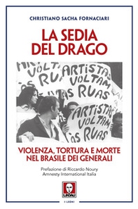 La sedia del drago. Violenza, tortura e morte nel Brasile dei generali - Librerie.coop La sedia del drago. Violenza, tortura e morte nel Brasile dei generali - Librerie.coop