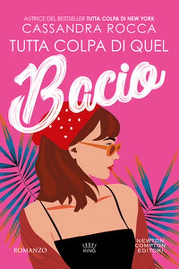 Tutta colpa di quel bacio - Librerie.coop Tutta colpa di quel bacio - Librerie.coop
