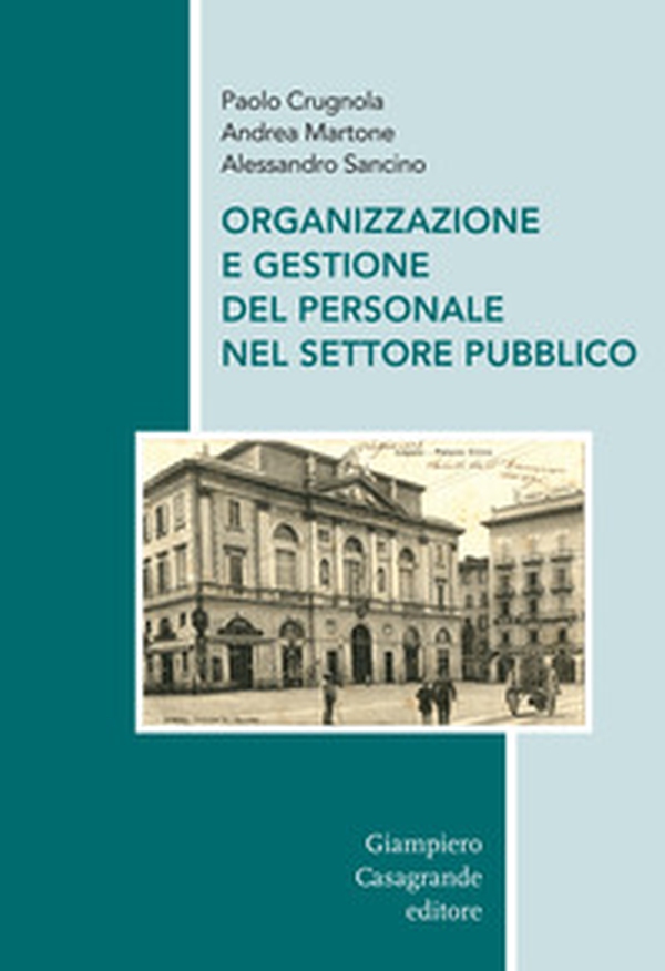 Organizzazione e gestione del personale nel settore pubblico - Librerie.coop Organizzazione e gestione del personale nel settore pubblico - Librerie.coop