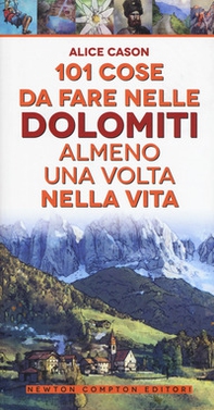 101 cose da fare nelle Dolomiti almeno una volta nella vita - Librerie.coop