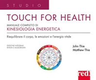 Touch for health. Manuale completo di kinesiologia applicata - Librerie.coop