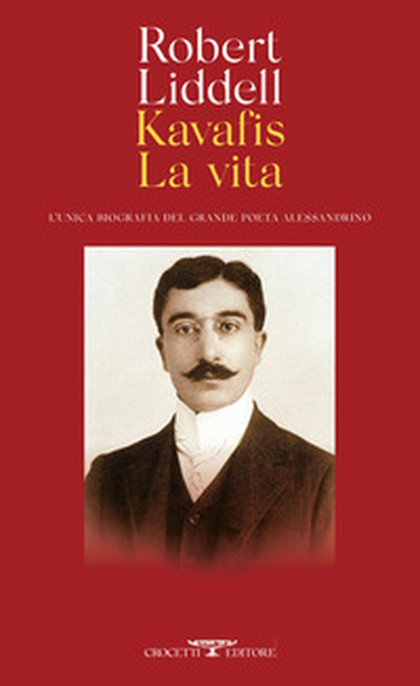 Kavafis. La vita - Librerie.coop Kavafis. La vita - Librerie.coop