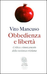 Obbedienza e libertà. Critica e rinnovamento della coscienza cristiana - Librerie.coop Obbedienza e libertà. Critica e rinnovamento della coscienza cristiana - Librerie.coop
