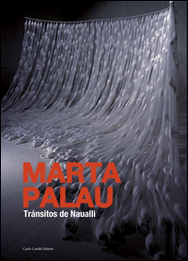 Marta Palau. Tránsitos de Naualli - Librerie.coop Marta Palau. Tránsitos de Naualli - Librerie.coop