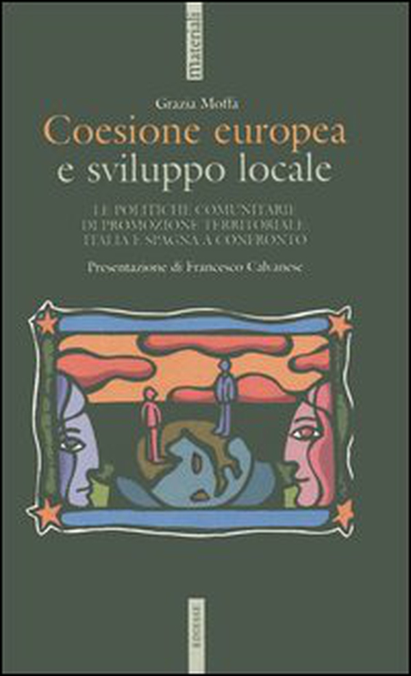 Coesione europea e sviluppo locale. Le politiche comunitarie di promozione territoriale: Italia e Spagna a confronto - Librerie.coop Coesione europea e sviluppo locale. Le politiche comunitarie di promozione territoriale: Italia e Spagna a confronto - Librerie.coop