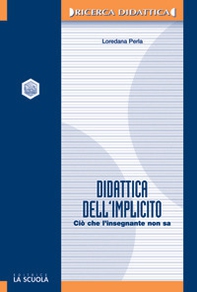 La didattica dell'implicito. Ciò che l'insegnante non sa - Librerie.coop