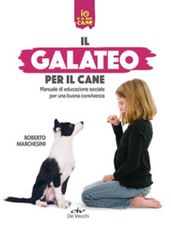 Il galateo per il cane. Manuale di educazione sociale per una buona convivenza - Librerie.coop Il galateo per il cane. Manuale di educazione sociale per una buona convivenza - Librerie.coop