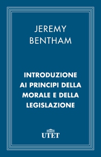 Introduzione ai principi della morale e della legislazione - Librerie.coop Introduzione ai principi della morale e della legislazione - Librerie.coop