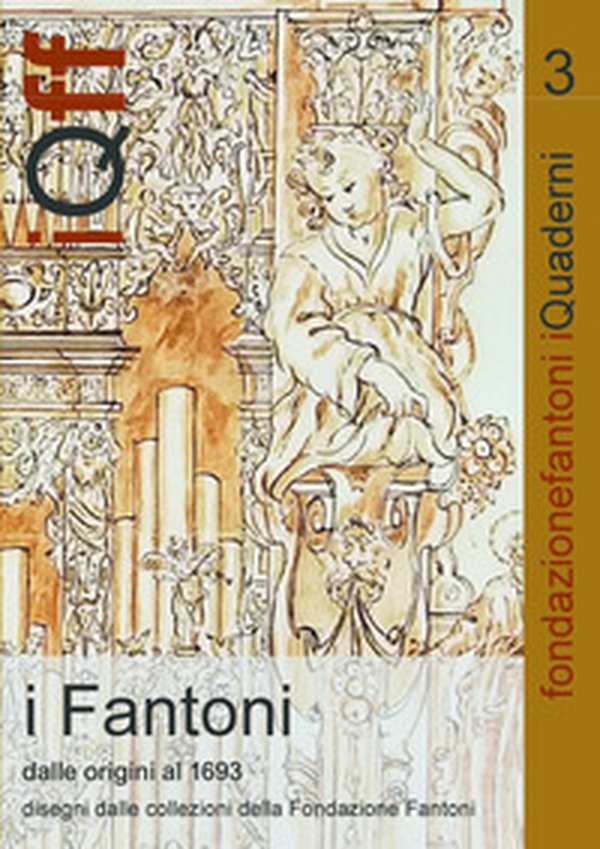 I Fantoni dalle origini al 1693. Disegni dalle collezioni della Fondazione Fantoni. Ediz. italiana e inglese - Librerie.coop I Fantoni dalle origini al 1693. Disegni dalle collezioni della Fondazione Fantoni. Ediz. italiana e inglese - Librerie.coop