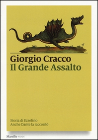 Il grande assalto. Storia di Ezzelino. Anche Dante la raccontò - Librerie.coop