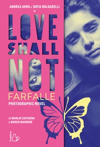 Love shall not. Farfalle - Librerie.coop Love shall not. Farfalle - Librerie.coop