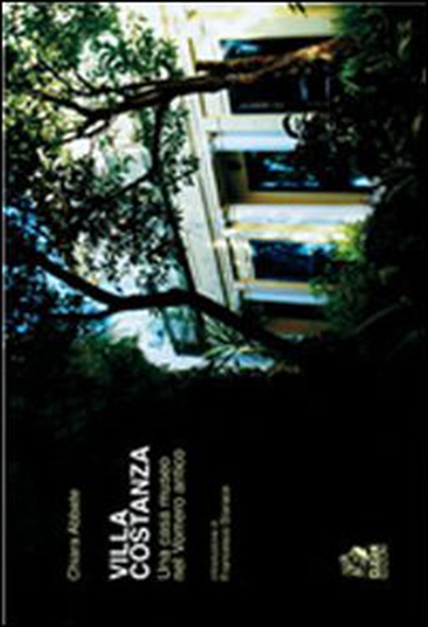 Villa Costanza. Una casa-museo nel Vomero antico - Librerie.coop Villa Costanza. Una casa-museo nel Vomero antico - Librerie.coop