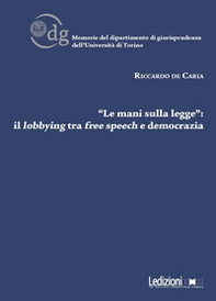 «Le mani sulla legge»: il lobbying tra free speech e democrazia - Librerie.coop