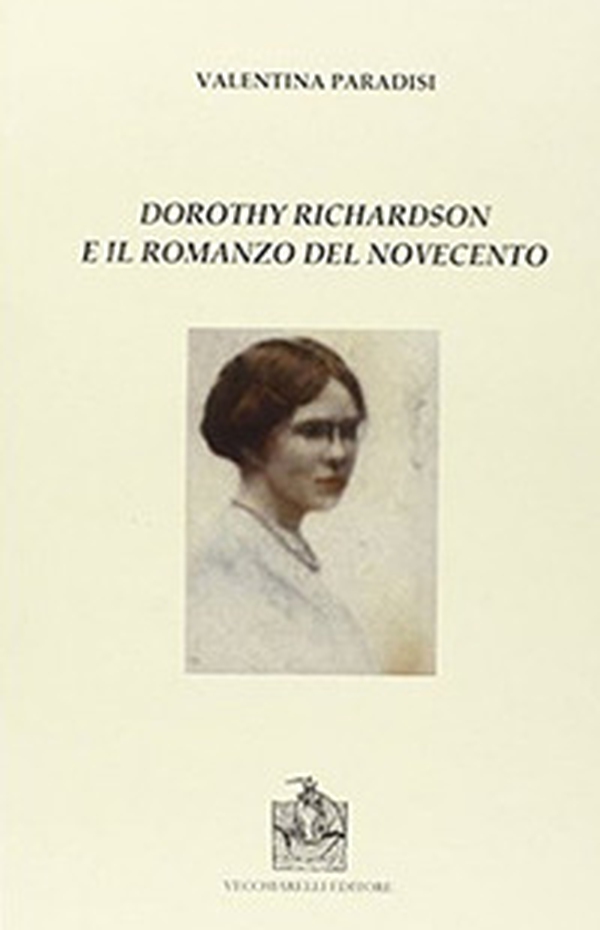 Dorothy Richardson e il romanzo del Novecento - Librerie.coop Dorothy Richardson e il romanzo del Novecento - Librerie.coop