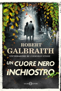 Un cuore nero inchiostro. Un'indagine di Cormoran Strike - Librerie.coop