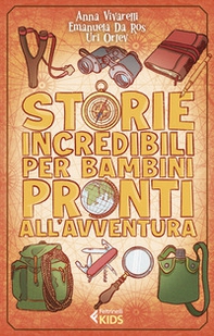 Storie incredibili per bambini pronti all'avventura - Librerie.coop Storie incredibili per bambini pronti all'avventura - Librerie.coop