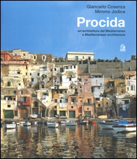 Procida. Un'architettura del Mediterraneo. Ediz. italiana e inglese - Librerie.coop Procida. Un'architettura del Mediterraneo. Ediz. italiana e inglese - Librerie.coop