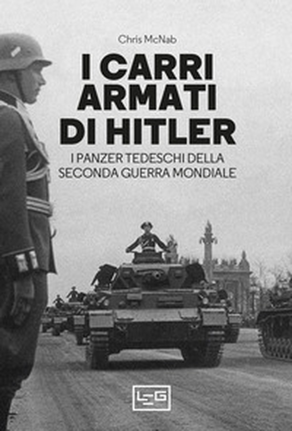 I carri armati di Hitler. I Panzer tedeschi della Seconda guerra mondiale - Librerie.coop I carri armati di Hitler. I Panzer tedeschi della Seconda guerra mondiale - Librerie.coop