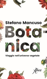 Botanica. Viaggio nell'universo vegetale - Librerie.coop Botanica. Viaggio nell'universo vegetale - Librerie.coop