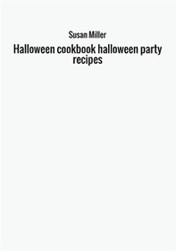 Halloween cookbook. Halloween party recipes - Librerie.coop
