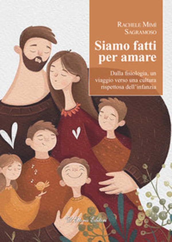 Siamo fatti per amare. Dalla fisiologia, un viaggio verso una cultura rispettosa dell'infanzia - Librerie.coop Siamo fatti per amare. Dalla fisiologia, un viaggio verso una cultura rispettosa dell'infanzia - Librerie.coop
