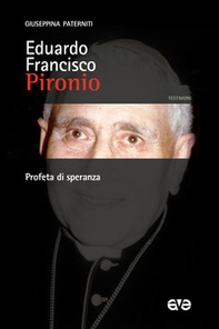 Eduardo Francisco Pironio. Profeta di speranza - Librerie.coop