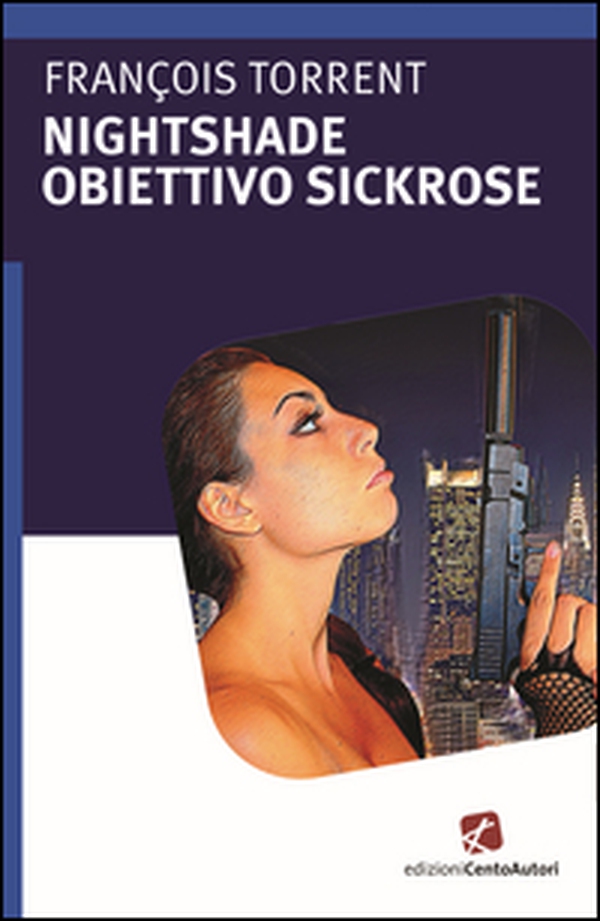Obiettivo Sickrose. Nightshade - Librerie.coop Obiettivo Sickrose. Nightshade - Librerie.coop