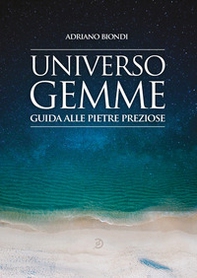 Universo gemme. Guida alle pietre preziose - Librerie.coop