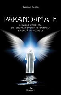 Paranormale. Indagine completa su fenomeni, eventi, personaggi e realtà inspiegabili - Librerie.coop Paranormale. Indagine completa su fenomeni, eventi, personaggi e realtà inspiegabili - Librerie.coop