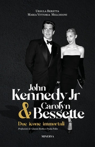 John Kennedy Jr & Carolyn Bessette. Due icone immortali - Librerie.coop John Kennedy Jr & Carolyn Bessette. Due icone immortali - Librerie.coop
