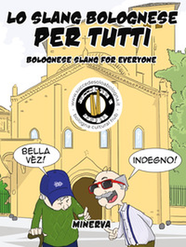 Lo slang bolognese per tutti-Bolognese slang for everyone - Librerie.coop Lo slang bolognese per tutti-Bolognese slang for everyone - Librerie.coop