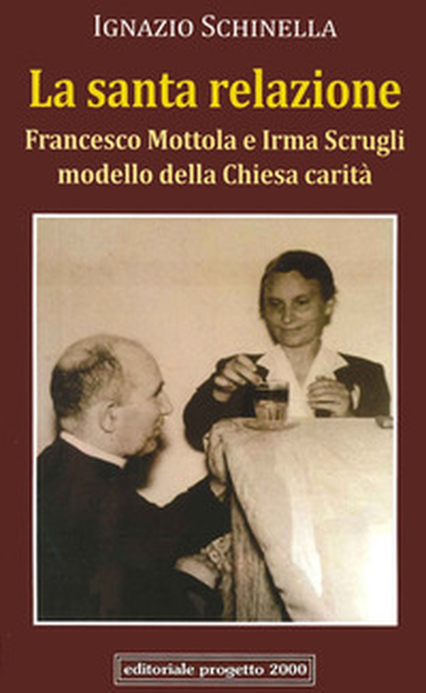 La santa relazione. Francesco Mottola e Irma Scrugli modello della Chiesa carità - Librerie.coop La santa relazione. Francesco Mottola e Irma Scrugli modello della Chiesa carità - Librerie.coop