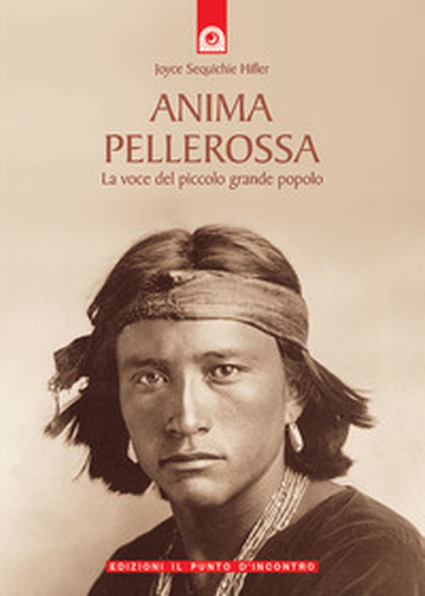 Anima pellerossa. La voce del piccolo grande popolo - Librerie.coop Anima pellerossa. La voce del piccolo grande popolo - Librerie.coop