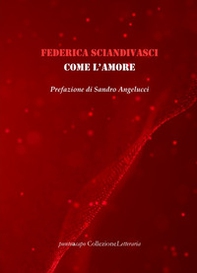 Come l'amore - Librerie.coop Come l'amore - Librerie.coop
