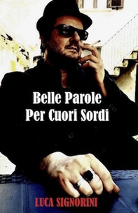 Belle parole per cuori sordi - Librerie.coop