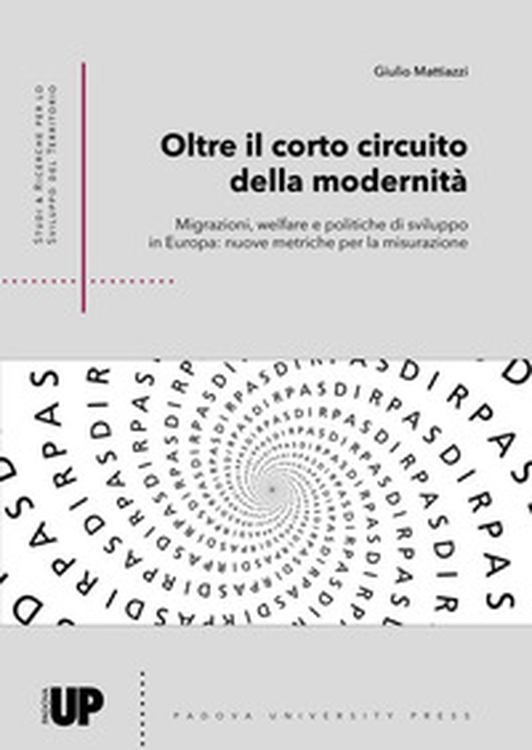 Oltre il corto circuito della modernità. Migrazioni, welfare e politiche di sviluppo in Europa: nuove metriche per la misurazione - Librerie.coop Oltre il corto circuito della modernità. Migrazioni, welfare e politiche di sviluppo in Europa: nuove metriche per la misurazione - Librerie.coop