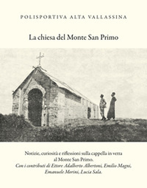 La chiesa del monte San Primo - Librerie.coop La chiesa del monte San Primo - Librerie.coop
