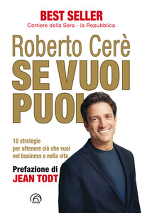 Se vuoi puoi. 10 strategie per ottenere ciò che vuoi nel business e nella vita - Librerie.coop Se vuoi puoi. 10 strategie per ottenere ciò che vuoi nel business e nella vita - Librerie.coop