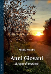 Anni giovani. Il sogno di una cosa - Librerie.coop